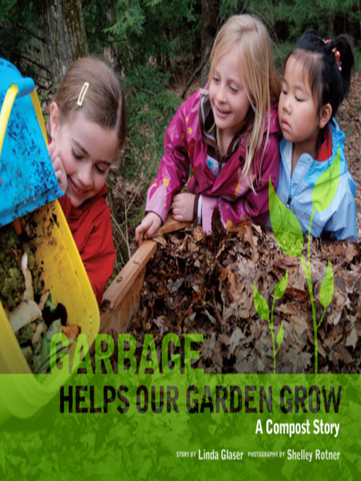 Title details for Garbage Helps Our Garden Grow by Linda Glaser - Available